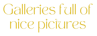 Galleries full of nice pictures